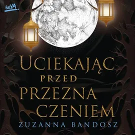 Uciekając przed przeznaczeniem - Zuzanna Bandosz
