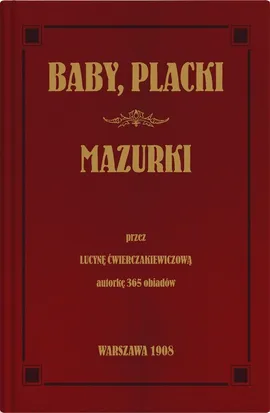 Baby, placki i mazurki - Lucyna Ćwierczakiewiczowa
