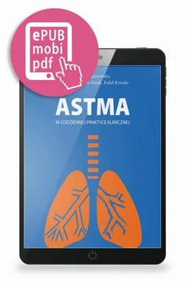 Astma w codziennej praktyce klinicznej - Katarzyna Białek-Gosk, Marta Dąbrowska, Rafał Krenke