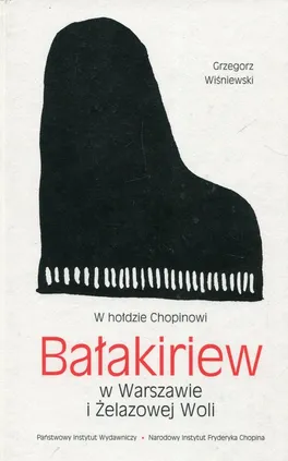 W hołdzie Chopinowi Bałakiriew w Warszawie i Żelazowej Woli - Outlet - Grzegorz Wiśniewski