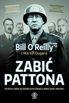 Zabić Pattona - Bill O'Reilly, Martin Dugard