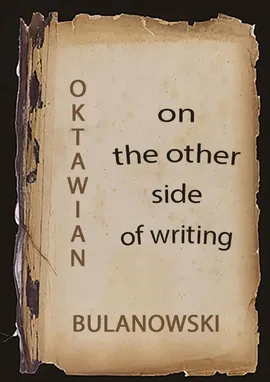 On the Other Side of Writing - Oktawian Bulanowski