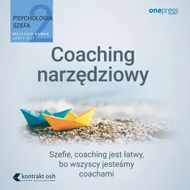 Psychologia szefa 2. Coaching narzędziowy - Jerzy Gut, Wojciech Haman