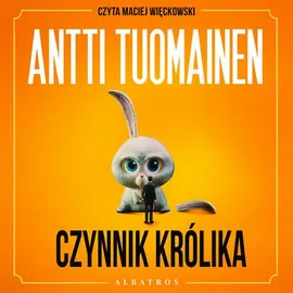 Czynnik królika - Antti Tuomainen