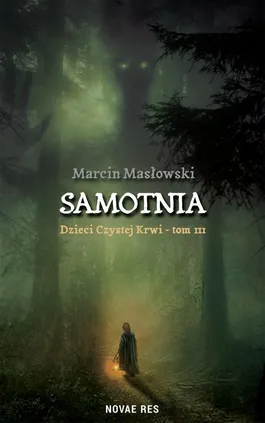 Samotnia. Dzieci czystej krwi tom III - Marcin Masłowski