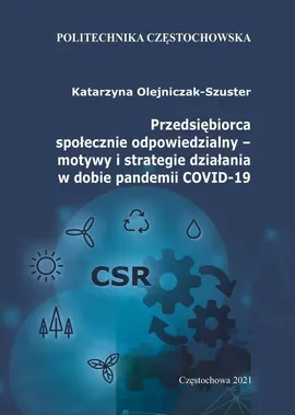 Przedsiębiorca społecznie odpowiedzialny – motywy i strategie działania w dobie pandemii COVID-19 - Katarzyna Olejniczak-Szuster