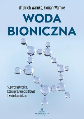 Woda bioniczna - Ulrich Warnke