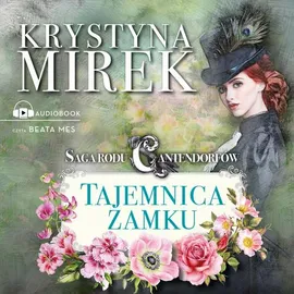 Saga rodu Cantendorfów 1: Tajemnica zamku - Krystyna Mirek