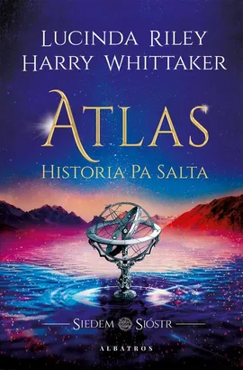 Atlas. Historia Pa Salta - Harry Whittaker, Lucinda Riley