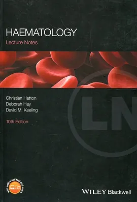 Lecture Notes Haematology - Keeling David M., Deborah Hay, Christian Hatton