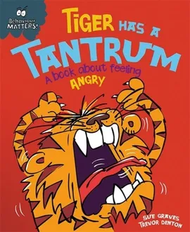 Tiger Has a Tantrum - Sue Graves