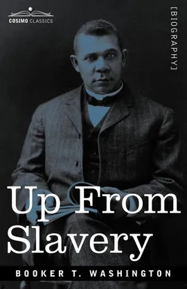 Up from Slavery - Booker T. Washington