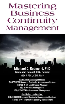 Mastering Business Continuity Management - PhD Dr Michael C Redmond