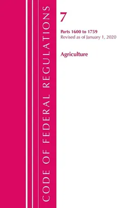 Code of Federal Regulations, Title 07 Agriculture 1600-1759, Revised as of January 1, 2020 - TBD