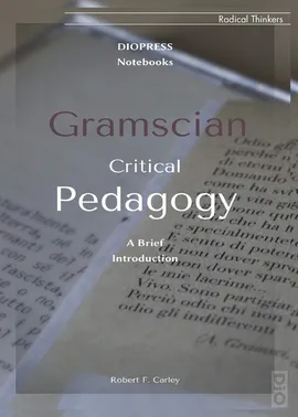 Gramscian Critical Pedagogy - Robert Carley