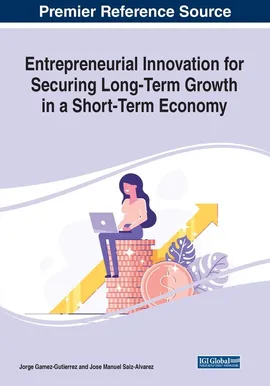 Entrepreneurial Innovation for Securing Long-Term Growth in a Short-Term Economy