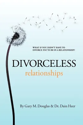 Divorceless Relationships - Gary M. Douglas