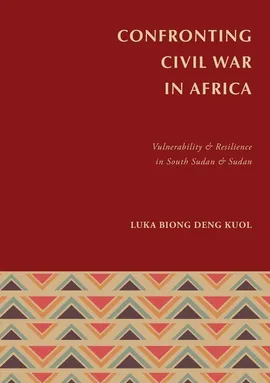 CONFRONTING  CIVIL WAR  IN AFRICA - LUKA BIONG DENG KUOL