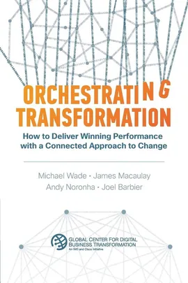 Orchestrating Transformation - Michael Wade