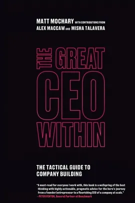 The Great CEO Within - Matt Mochary