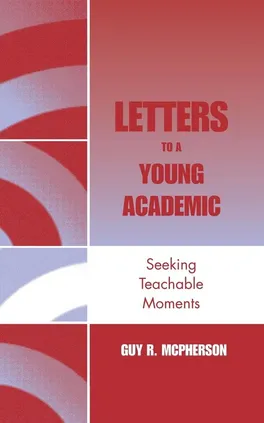Letters to a Young Academic - Guy R. McPherson