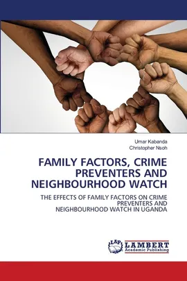 FAMILY FACTORS, CRIME PREVENTERS AND NEIGHBOURHOOD WATCH - Umar Kabanda