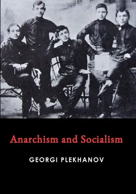 Anarchism and Socialism - Georgi Plekhanov