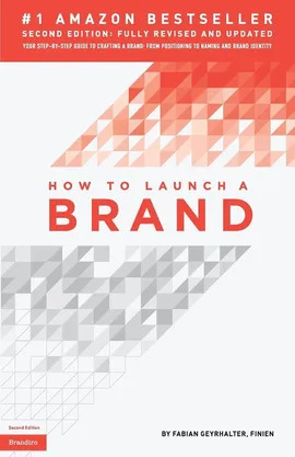How to Launch a Brand (2nd Edition) - Fabian Geyrhalter