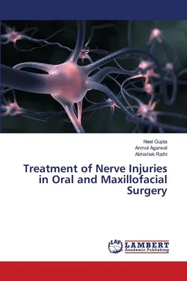 Treatment of Nerve Injuries in Oral and Maxillofacial Surgery - Neel Gupta