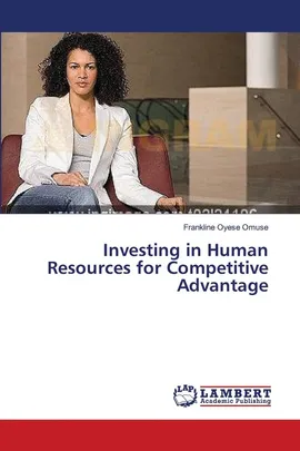 Investing in Human Resources for Competitive Advantage - Frankline Oyese Omuse