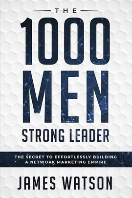 Psychology For Leadership - The 1000 Men Strong Leader (Business Negotiation) - Watson James