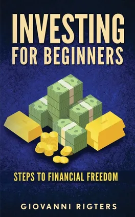 Investing for Beginners - Giovanni Rigters