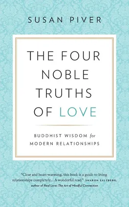 The Four Noble Truths of Love - Susan Piver