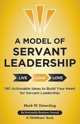 A Model of Servant Leadership - Mark Deterding