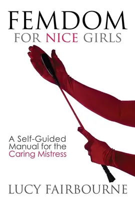 Femdom for Nice Girls - Lucy Fairbourne