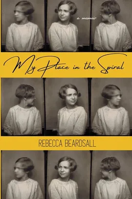 My Place in the Spiral - Rebecca Beardsall