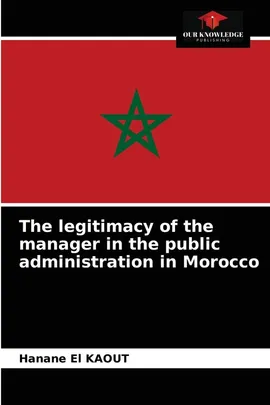 The legitimacy of the manager in the public administration in Morocco - KAOUT Hanane El