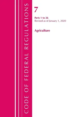 Code of Federal Regulations, Title 07 Agriculture 1-26, Revised as of January 1, 2020 - TBD
