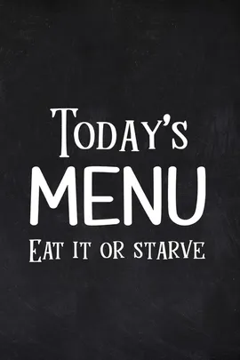 Today's Menu Eat it or Starve - PaperLand