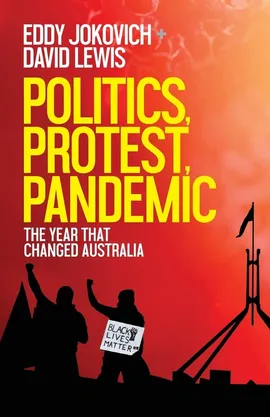 Politics, Protest, Pandemic - Eddy Jokovich