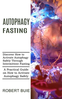 Autophagy Fasting - Robert Buie