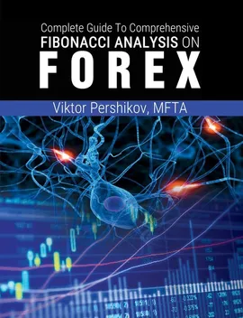 The Complete Guide To Comprehensive Fibonacci Analysis on FOREX - MFTA Viktor Pershikov