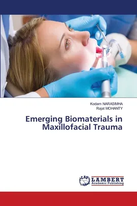Emerging Biomaterials in Maxillofacial Trauma - Kodam NARASIMHA