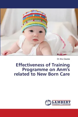 Effectiveness of Training Programme on Anm's related to New Born Care - Dr Anu Gauba