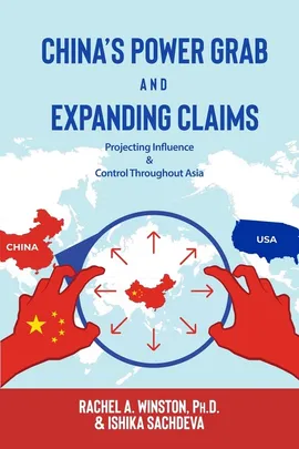 China's Power Grab and Expanding Claims - Rachel A. Winston