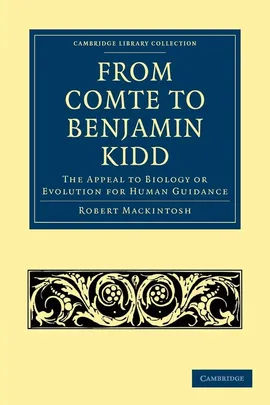 From Comte to Benjamin Kidd - Robert Mackintosh