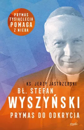 Bł. Stefan Wyszyński - Jerzy Jastrzębski
