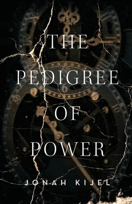 The Pedigree of Power - Jonah Kijel