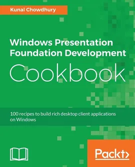 Windows Presentation Foundation Development Cookbook - Kunal Chowdhury