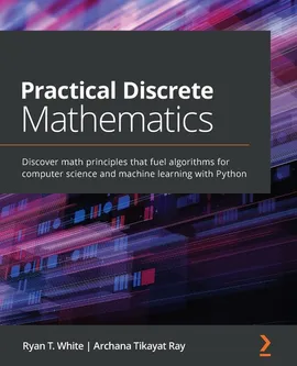 Practical Discrete Mathematics - Ryan T. White